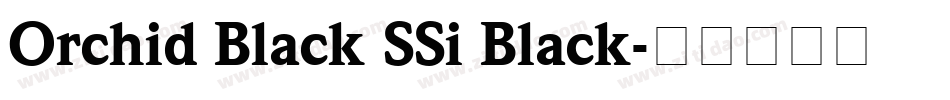Orchid Black SSi Black字体转换